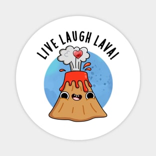 Live Laugh Lava Cute Volcano Pun Magnet